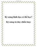 Kỹ năng lãnh đạo có thể học? - Kỹ năng tư duy chiến lược