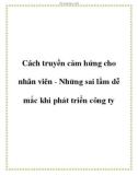 Cách truyền cảm hứng cho nhân viên - Những sai lầm dễ mắc khi phát triển công ty