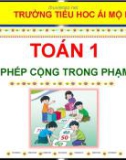 Bài giảng môn Toán lớp 1 sách Cánh diều năm học 2021-2022 - Bài 19: Phép cộng trong phạm vi 10 (Trường Tiểu học Ái Mộ B)