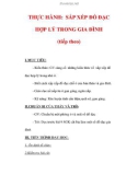 Giáo án Công nghệ lớp 6 : Tên bài dạy : THỰC HÀNH: SẮP XẾP ĐỒ ĐẠC HỢP LÝ TRONG GIA ĐÌNH (tiếp theo)