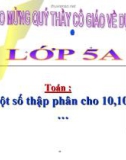 Bài giảng Toán 5 chương 2 bài 2: Chia một số thập phân cho 10,100,1000