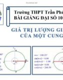 Bài giảng Toán 10 - Bài 2: Giá trị lượng giác của một cung