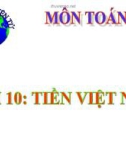 Bài giảng chương 4 bài Tiền Việt Nam - Toán 3 - GV.Ng.P.Hùng