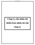 Công ty cần nhân tài nhiều hơn nhân tài cần công ty