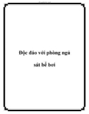 Độc đáo với phòng ngủ sát bể bơi