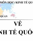 Bài giảng Kinh tế quốc tế: Chương 1 - TS. Bùi Quang Xuân