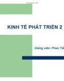 Bài giảng Kinh tế phát triển 2: Chương 0 - Phan Tiến Ngọc