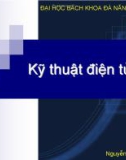 Bài giảng Kỹ thuật điện tử - Nguyễn Duy Nhật Viễn - ĐH Bách khoa Đà Nẵng