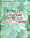 Kỹ thuật chăm sóc và chế biến cây chữa bệnh