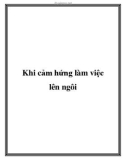 Khi cảm hứng làm việc lên ngôi