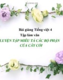 Slide bài Tập làm văn: Luyện tập tả các bộ phận của cây - Tiếng việt 4 - GV.Lâm Ngọc Hoa