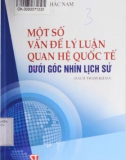 Tìm hiểu lý luận về quan hệ quốc tế dưới góc nhìn của lịch sử: Phần 1