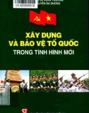 Ebook Xây dựng và bảo vệ tổ quốc trong tình hình mới: Phần 1