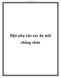 Đậu phụ xào cay ăn mãi chẳng chán