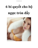 6 bí quyết cho bộ ngực tròn đầy