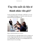 Ứng viên xuất sắc liệu sẽ thành nhân viên giỏi?