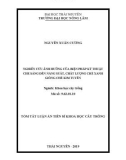 Tóm tắt Luận án tiến sĩ Khoa học cây trồng: Nghiên cứu ảnh hưởng của biện pháp kỹ thuật che sáng đến năng suất, chất lượng chè xanh giống chè Kim Tuyên