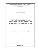 Luận văn Thạc sĩ Chính sách công: Thực hiện chính sách ưu đãi đối với người có công trên địa bàn huyện Thanh Trì, thành phố Hà Nội
