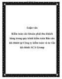 Luận văn đề tài: Kiểm toán các khoản phải thu khách hàng trong quy trình kiểm toán Báo cáo tài chính tại Công ty kiểm toán và tư vấn tài chính ACA Group