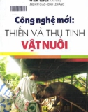 Thiến và thụ tinh vật nuôi trong công nghệ mới: Phần 1