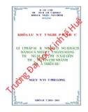 Khóa luận tốt nghiệp: Giải pháp mở rộng tín dụng khách hàng cá nhân tại Ngân hàng Thương mại cổ phần Sài Gòn Thương Tín - Chi nhánh Thừa Thiên Huế