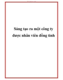 Sáng tạo ra một công ty được nhân viên đồng tình