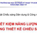 Bài giảng Kỹ thuật chiếu sáng dân dụng và công nghiệp - Tiết kiệm năng lượng trong thiết kế chiếu sáng