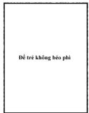 Để trẻ không béo phì