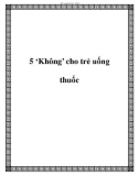 5 ‘Không’ cho trẻ uống thuốc