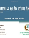 Bài giảng Xây dựng và quản lý dự án: Chương 8 - GV. Đặng Xuân Trường