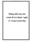 Những điều bạn nên tránh để trở thành 'nghệ sĩ' trong Leadership