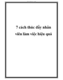 7 cách thúc đẩy nhân viên làm việc hiệu quả