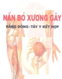 Nắn bó xương gãy bằng Đông Tây y kết hợp - Nguyễn Hải Ngọc