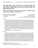 Đặc điểm lâm sàng, cận lâm sàng của bệnh nhân sốt xuất huyết dengue điều trị nội trú tại một số bệnh viện Quân đội năm 2022