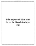 Điều trị vẹo cổ bẩm sinh do cơ ức đòn chũm bị co rút.