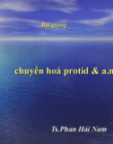 Chuyển hoá Protid & acid Nucleic