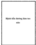 Bệnh tiểu đường làm teo não