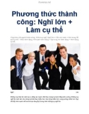 Phương thức thành công: Nghĩ lớn + Làm cụ thể