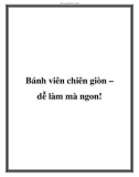 Bánh viên chiên giòn – dễ làm mà ngon