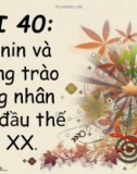 Bài giảng Lịch sử 10 bài 40: Lê-Nin và phong trào công nhân Nga đầu thế kỷ XX