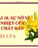 Bài giảng Vật lý 6 bài 18: Sự nở vì nhiệt của chất rắn