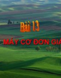 Bài giảng Vật lý 6 bài 13: Máy cơ đơn giản