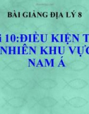 Bài giảng Địa lý 8 bài 10: Điều kiện tự nhiên khu vực Nam Á