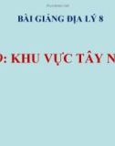 Bài giảng Địa lý 8 bài 9: Khu vực Tây Nam Á