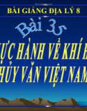 Bài giảng Địa lý 8 bài 35: Thực hành về khí hậu, thủy văn Việt Nam