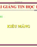 Bài giảng Tin học 11 bài 11: Kiểu mảng