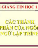 Bài giảng Tin học 11 bài 2: Các phần của ngôn ngữ lập trình