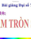 Bài giảng Đại số 7 chương 1 bài 10: Làm tròn số