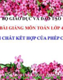 Bài giảng Toán 4 chương 2 bài 1: Tính chất kết hợp của phép cộng