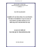 Luận án Tiến sĩ Quản trị kinh doanh: Nghiên cứu sự hài lòng của người dân về nhà ở tái định cư tại các dự án xây dựng lại nhà chung cư cũ trên địa bàn thành phố Hà Nội